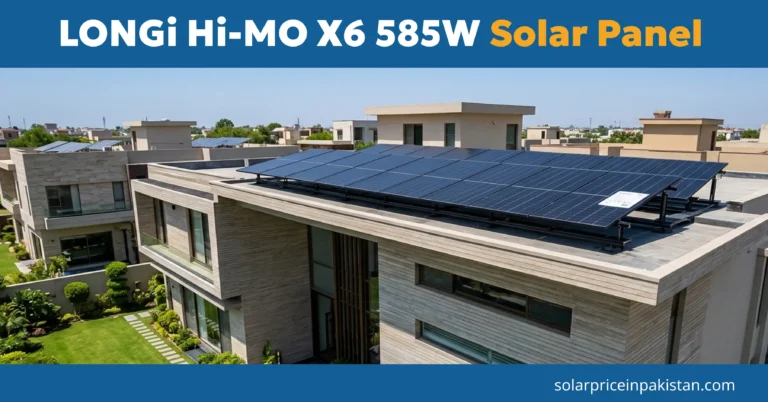 LONGi Hi-MO X6 585W Solar Panel Price in Pakistan 2026