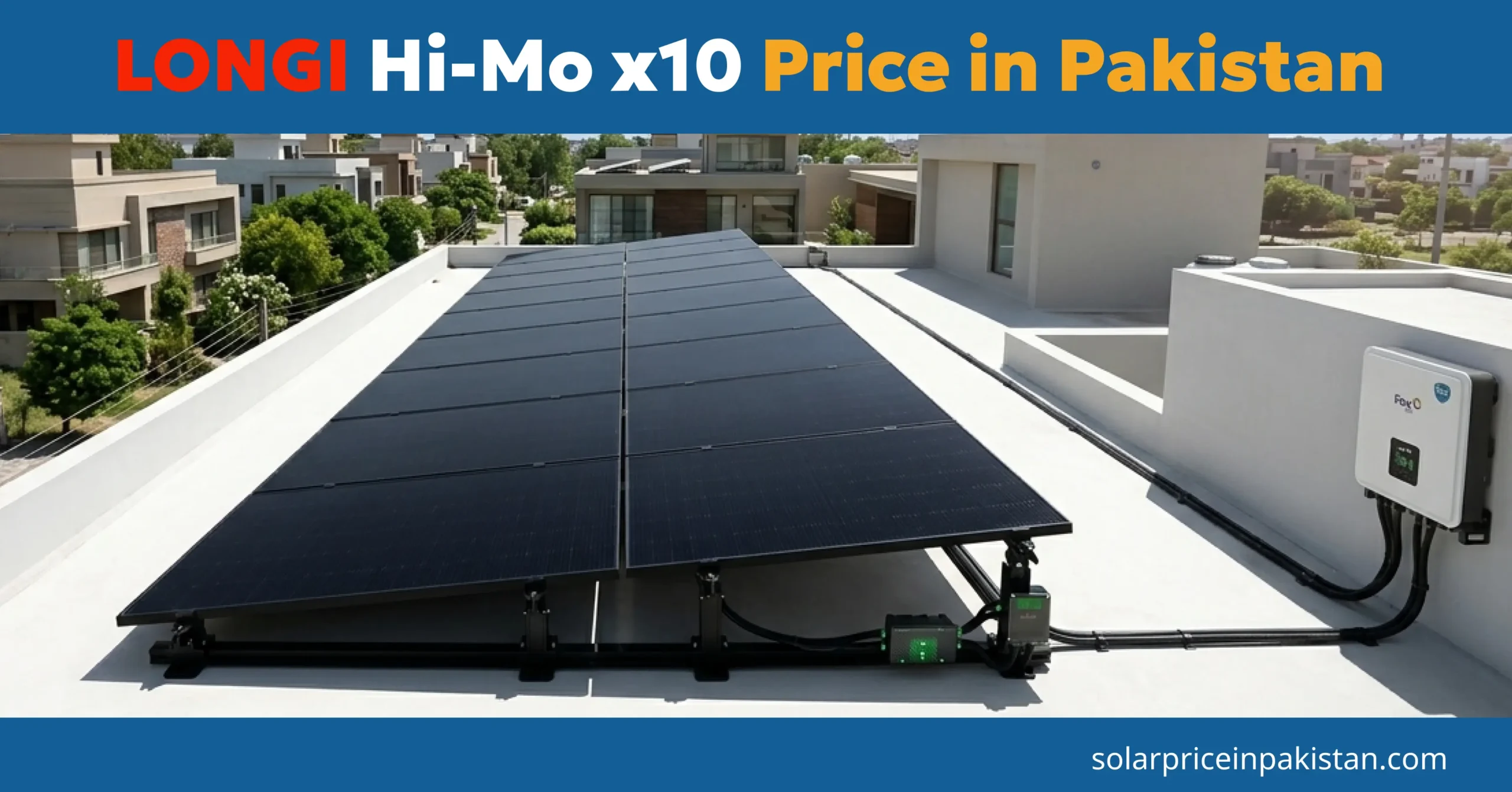 Best LONGi Hi-MO X10 Price in Pakistan 2026 1 LONGI Hi-Mo x10 Price in Pakistan 2026
